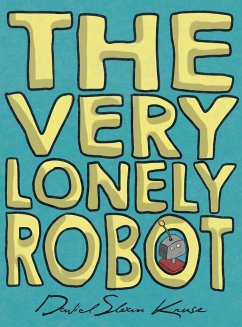 The Very Lonely Robot - Kruse, David Sloan