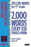 Spelling Words for 4th Grade: 2,000 Words Every Kid Should Know (Grade 4 English Ages 9-10)