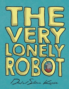The Very Lonely Robot - Kruse, David Sloan
