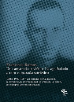 Un camarada soviético ha apuñalado a otro camarada soviético (eBook, ePUB) - Ramos, Fransisco