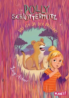 Das ist ja der Brüller! / Polly Schlottermotz Bd.7 (eBook, ePUB) - Astner, Lucy