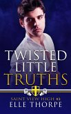 Twisted Little Truths: A Reverse Harem Bully Romance: A Reverse Harem Bully Romance