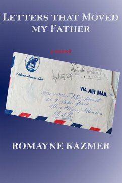 Letters That Moved My Father - Kazmer, Romayne