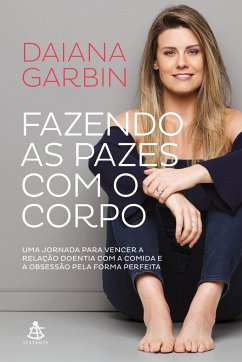 Fazendo as pazes com o corpo - Garbin, Daiana