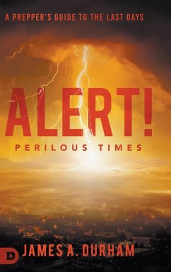 Alert! Perilous Times - Durham, James A.