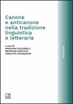 Canone e anticanone nella tradizione linguistica e letteraria (eBook, PDF) - Ceccarelli, Marilena; Maffucci, Brunilde; Mazzoncini, Carlotta