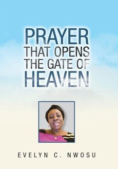 Prayer That Opens the Gate of Heaven - Nwosu, Evelyn C