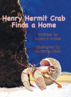 Henry Hermit Crab Finds a Home - Oakes, Laara C