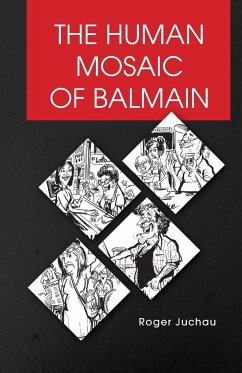 The Human Mosaic of Balmain - Juchau, Roger