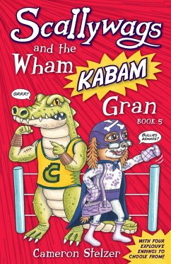 Scallywags and the Wham Kabam Gran - Stelzer, Cameron