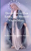 Devotions to Our Lady, The Blessed Virgin Mary.