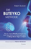 Die Buteyko-Methode: Wie wir unsere Atmung verbessern für mehr Gesundheit und Leistungsfähigkeit im Alltag, Beruf, Yoga und Sport (eBook, ePUB)