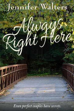 Always Right Here (The Fredrickson's Series, #1) (eBook, ePUB) - Walters, Jennifer Always Right Here (The Fredrickson's Series, #1) (eBook, ePUB) - Walters, Jennifer