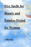 Five Spells for Beauty and Painless Period for Woman (eBook, ePUB)