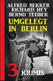 Umgelegt in Berlin: 3 Krimis (eBook, ePUB)