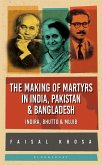 The Making of Martyrs in India, Pakistan & Bangladesh (eBook, ePUB)