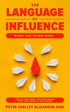 THE LANGUAGE OF INFLUENCE - Alixander Sani, Peter Shelley