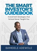 The Smart Investor's Guidebook: Investment Strategies That School Never Taught You (eBook, ePUB)