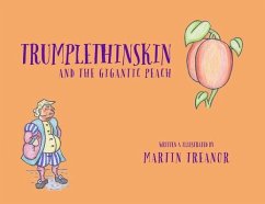 Trumplethinskin and the Gigantic Peach (eBook, ePUB) - Treanor, Martin