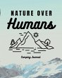 Nature Over Humans Camping Journal - Bild 1