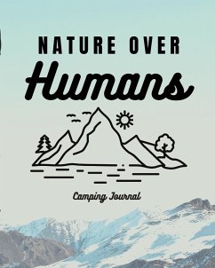 Nature Over Humans Camping Journal - Placate, Trent