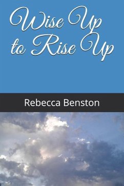 Wise Up to Rise Up - Benston, Rebecca