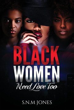 Black Women Need Love Too - Jones, S. N. M