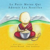 Le Petit Moine Qui Adorait Les Nouilles (Children's books by Julian Bound and Ann Lachieze) (eBook, ePUB)