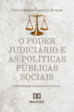 O poder judiciário e as políticas públicas sociais (eBook, ePUB) - Oliveira, Teófilo Amorim Chagas de