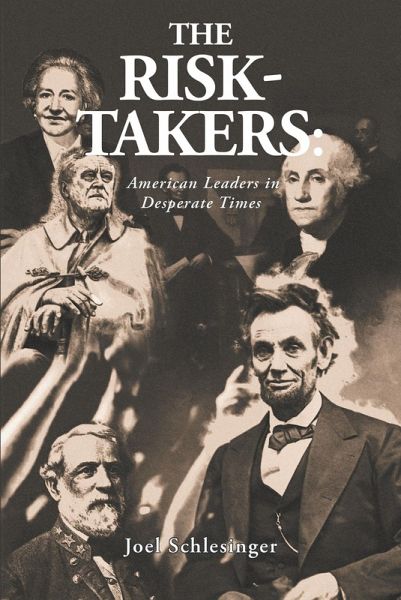 The Risk-Takers: American Leaders in Desperate Times (eBook, ePUB)