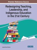 Redesigning Teaching, Leadership, and Indigenous Education in the 21st Century