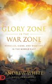 Glory Zone in the War Zone Glory Zone in the War Zone