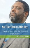 Not The Same Little Boy (eBook, ePUB) Not The Same Little Boy (eBook, ePUB)