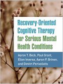 Recovery-Oriented Cognitive Therapy for Serious Mental Health Conditions (eBook, ePUB)
