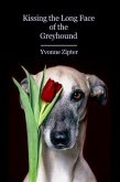 Kissing the Long Face of the Greyhound (eBook, ePUB)
