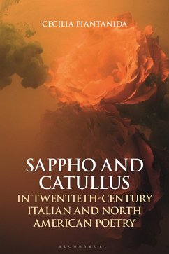 Sappho and Catullus in Twentieth-Century Italian and North American Poetry (eBook, ePUB) - Piantanida, Cecilia