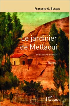 Le jardinier de Metlaoui - Bussac, François-Georges