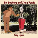 I'm Buckley and I'm a Yowie I'm Buckley and I'm a Yowie