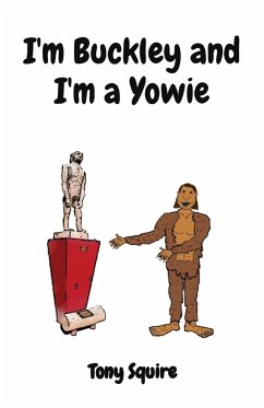 I'm Buckley and I'm a Yowie - Squire, Tony