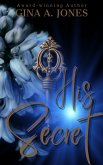His Secret : Book 1 of The Secret Series (eBook, ePUB) His Secret : Book 1 of The Secret Series (eBook, ePUB)