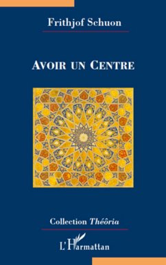 Avoir un Centre - Schuon, Frithjof