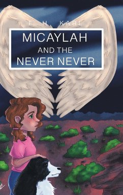 Micaylah and the Never Never - Karl, E. H.