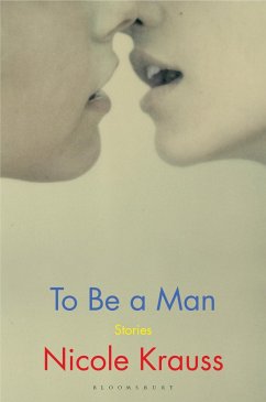 To Be a Man (eBook, ePUB) - Krauss, Nicole