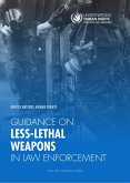 United Nations Human Rights Guidance on Less-Lethal Weapons in Law Enforcement (eBook, PDF)