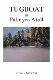 Tugboat to Palmyra Atoll (eBook, ePUB)