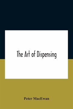The Art Of Dispensing - Macewan, Peter