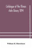 Catalogue of the Illinois state library 1894