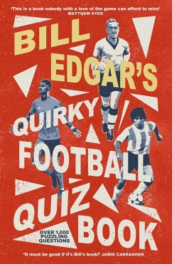 Bill Edgar's Quirky Football Quiz Book (eBook, ePUB) - Edgar, Bill