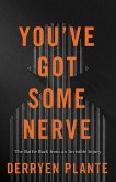 You've Got Some Nerve (eBook, ePUB)
