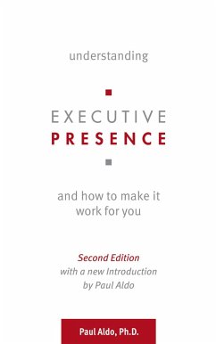 Cover Understanding Executive Presence and How to Make It Work for You (eBook, ePUB)